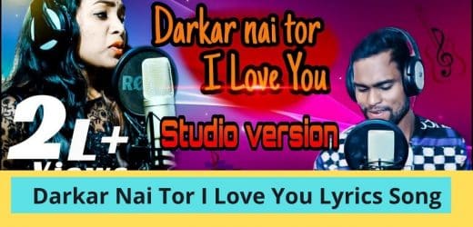 Darkar Nai Tor I Love You Lyrics Song | Sambalpuri song Lyrics | Kundal K Chhura & Manbi