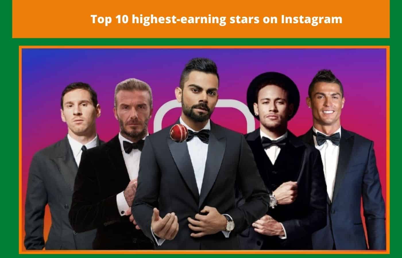 Top 10 highest-earning stars on Instagram