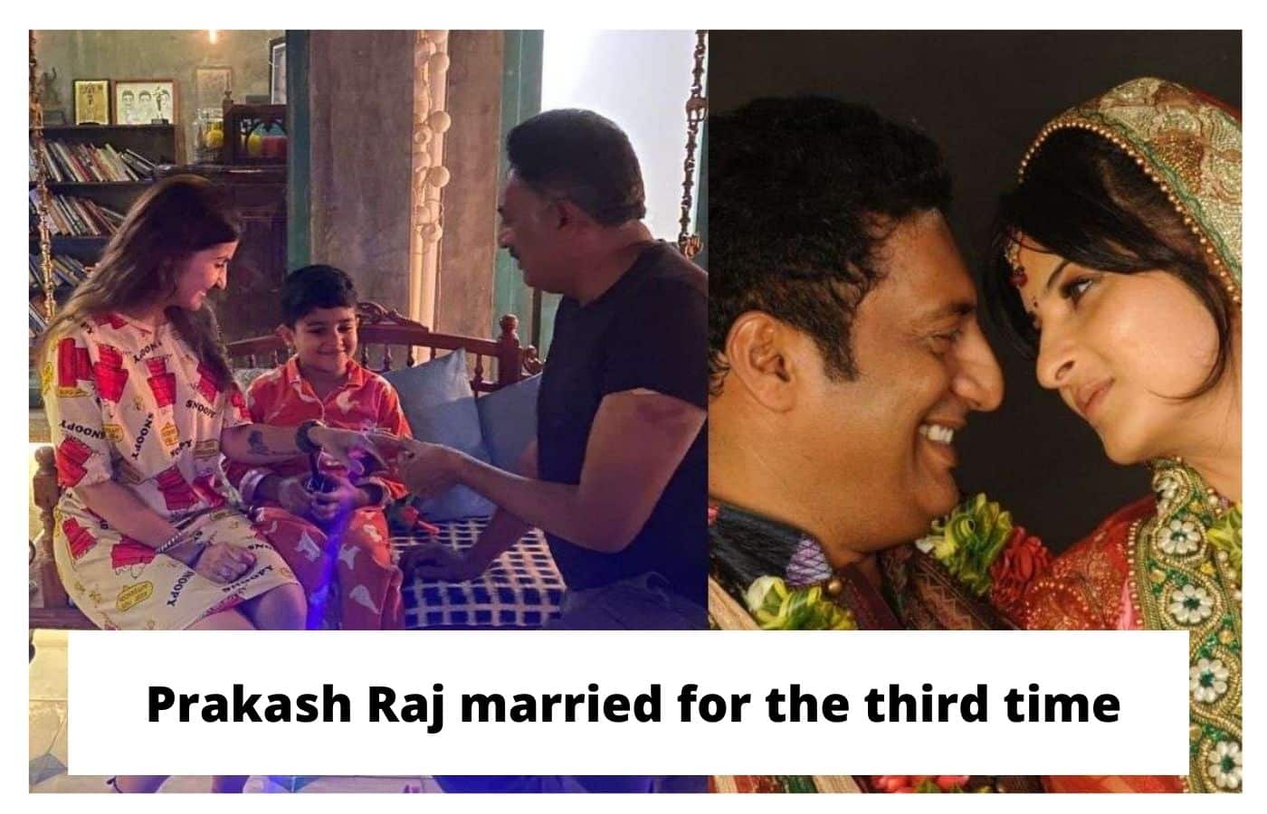 Prakash Raj married for the third time,Prakash Raj News 2021