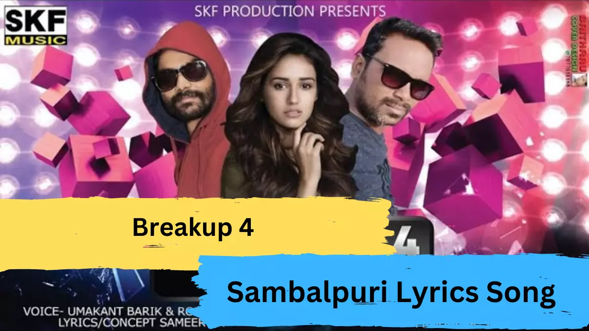 Breakup 4 Sambalpuri Lyrics Song